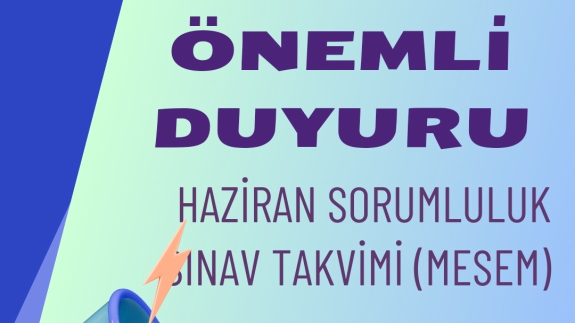 MESEM  SORUMLULUK SINAV TAKVİMİ YAYINLANMIŞTIR